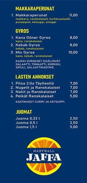 Makkaraperunat 1. makkaraperunat - makkara, ranskalaiset, kurkkusalaatti, punasipuli, ketsuppi, sinappi - 11€ Gyros 1. kana döner gyros - kana, ranskalaiset - 8€, 2. Kebab Gyros - kebab, ranskalaiset - 8€ 3. Mix Gyros - kana. kebab, ranskalaiset - 10€ Kaikki Gyrokset sisältävät salaatti, tomaatti, kurkku, sipuli, salaattikastike Lasten annokset 1. Pizza 2:lla täytteellä - 7€ 2. Nugetit ja ranskalaiset - 7€ 3. Nakit ja ranskalaiset - 7€ 4. pelkät ranskalaiset - 5€ Kastikkeet Curry ja ketsuppi. Juomat: juoma 0,33l - 2,50€, juoma 0,5l - 3.50€, juoma 1.5l - 5,00€